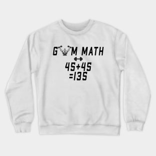 Gym Math / gym  / workout / exercise Crewneck Sweatshirt